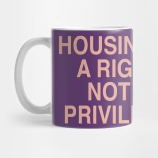 HOUSING IS A RIGHT Mug